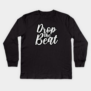 DROP THE BEAT - HIP HOP SHIRT GRUNGE 90S COLLECTOR WHITE EDITION Kids Long Sleeve T-Shirt